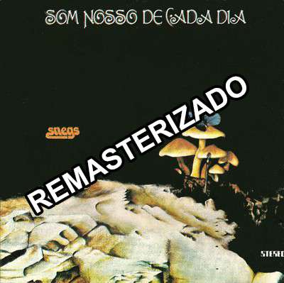 Som Nosso De Cada Dia  Snegs REMASTERIZADO