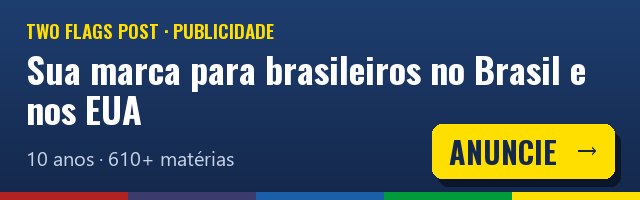 Anuncie no Two Flags Post: sua marca para brasileiros no Brasil e nos EUA