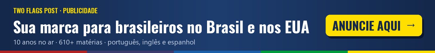 Anuncie no Two Flags Post: sua marca para brasileiros no Brasil e nos EUA