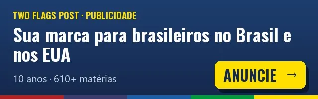 Anuncie no Two Flags Post: sua marca para brasileiros no Brasil e nos EUA